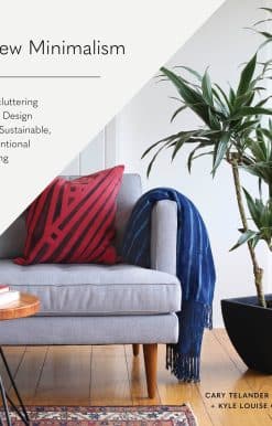 New Minimalism: Decluttering and Design for Sustainable, Intentional Living
