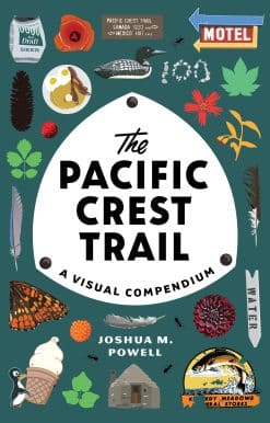 The Pacific Crest Trail: A Visual Compendium