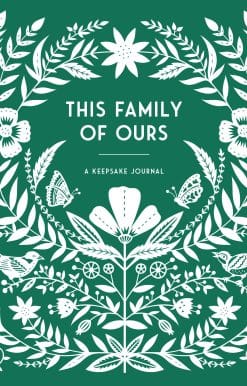 This Family of Ours: A Keepsake Journal for Parents, Grandparents, and Families to Preserve Memories, Moments & Milestones (Keepsake Legacy Journals)
