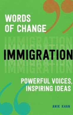 Immigration (Words of Change series): Powerful Voices, Inspiring Ideas