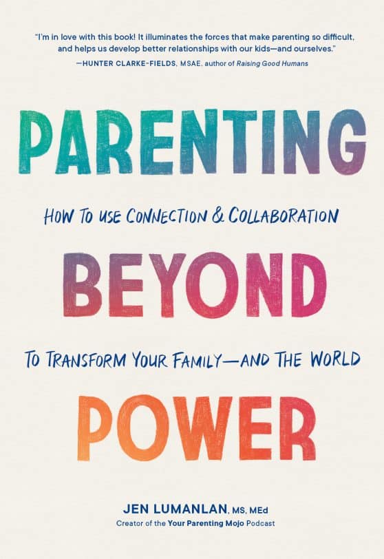How to Use Connection and Collaboration to Transform Your Family--and the World: Parenting Beyond Power