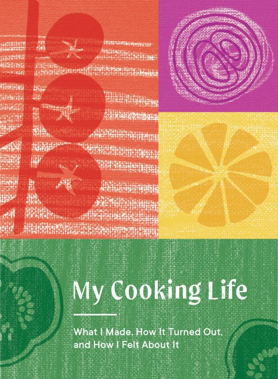 What I Made, How It Turned Out, and How I Felt About It (Gifts for Cooks): My Cooking Life