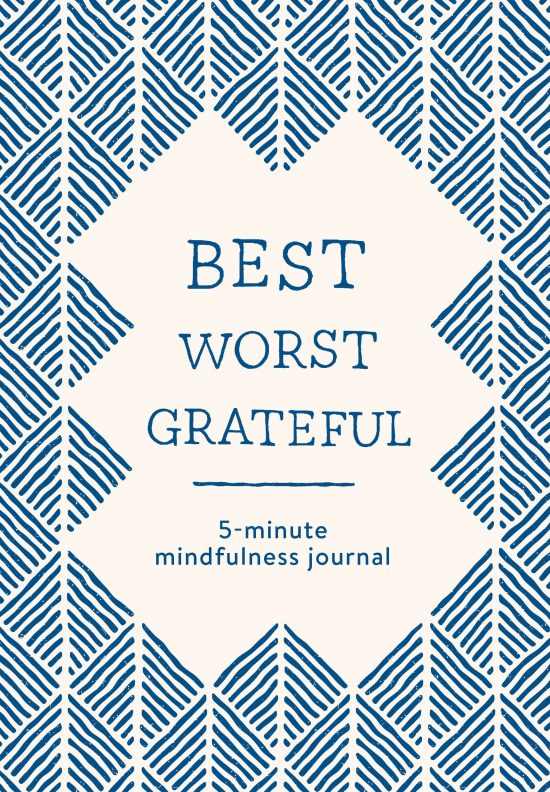 Best Worst Grateful - Herringbone: A Daily 5 Minute Mindfulness Journal to Cultivate Gratitude and Live a Peaceful, Positive, and Happier Life
