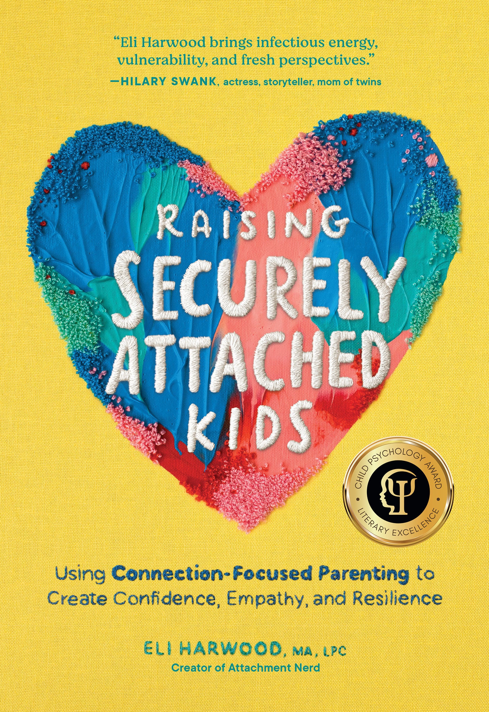 9781632175465 Raising Securely Attached Kids: Using Connection-Focused Parenting to Create Confidence, Empathy, and Resilience