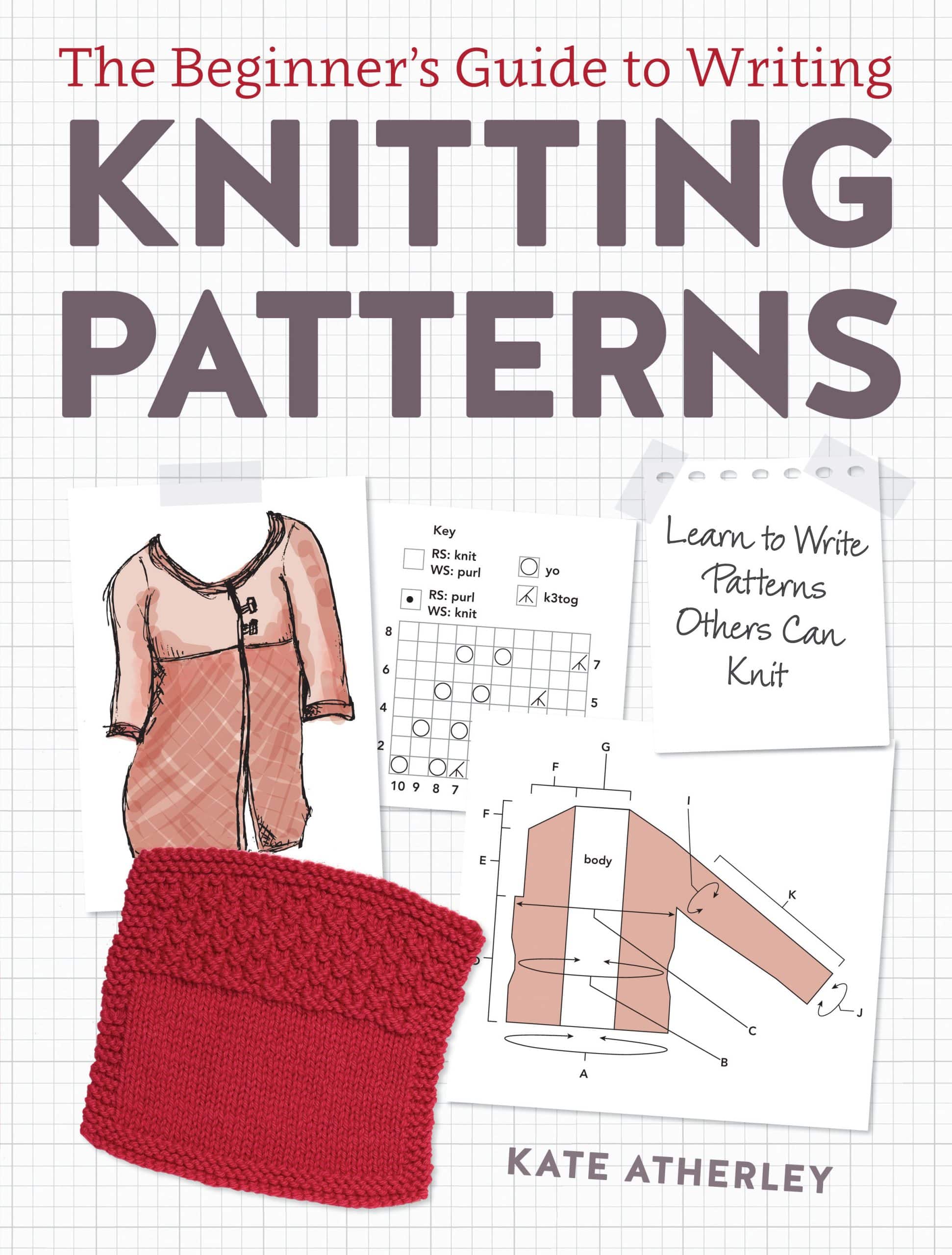 9781632504340 The Beginner's Guide to Writing Knitting Patterns: Learn to Write Patterns Others Can Knit