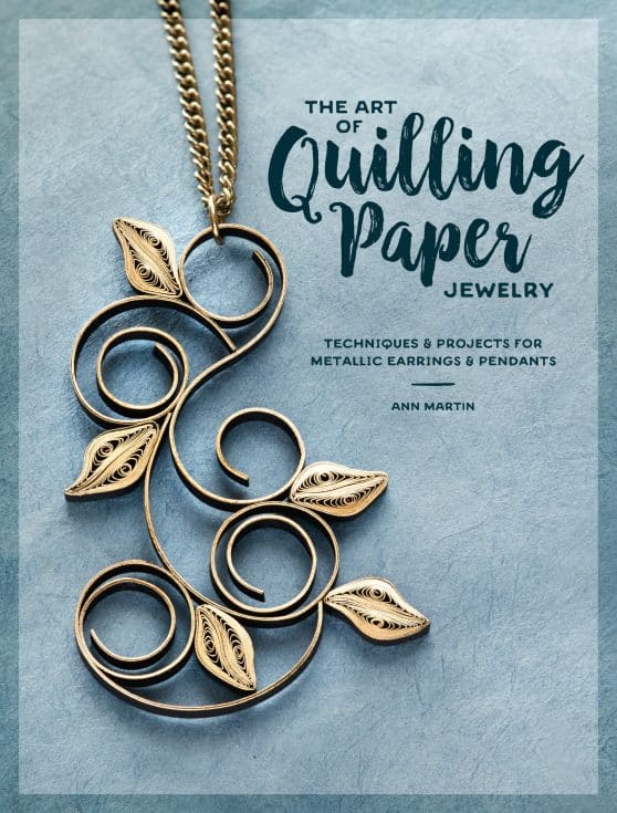 Techniques & Projects for Metallic Earrings & Pendants: The Art of Quilling Paper Jewelry