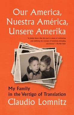 Our America, Nuestra América, Unsere Amerika: My Family in the Vertigo of Translation
