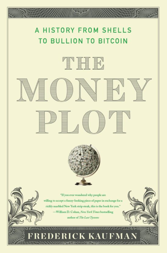 The Money Plot: A History from Shells to Bullion to Bitcoin