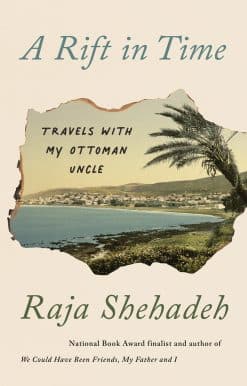 A Rift in Time: Travels with My Ottoman Uncle