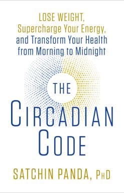 Lose Weight, Supercharge Your Energy, and Transform Your Health from Morning to Midnight: Longevity Book: The Circadian Code
