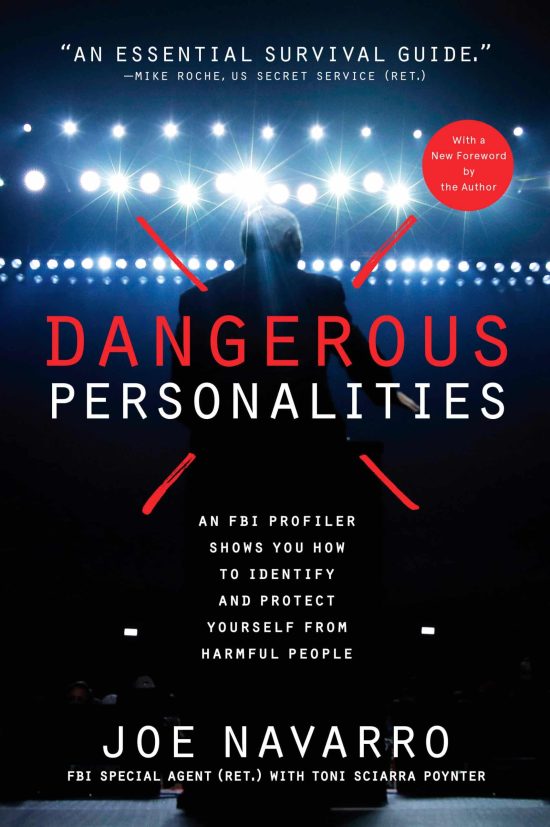 An FBI Profiler Shows You How to Identify and Protect Yourself from Harmful People: Dangerous Personalities