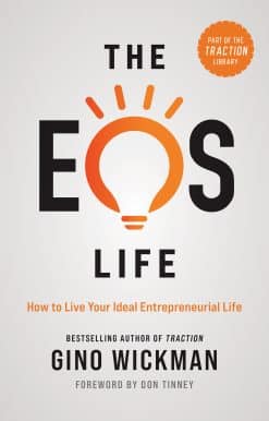The EOS Life: How to Live Your Ideal Entrepreneurial Life