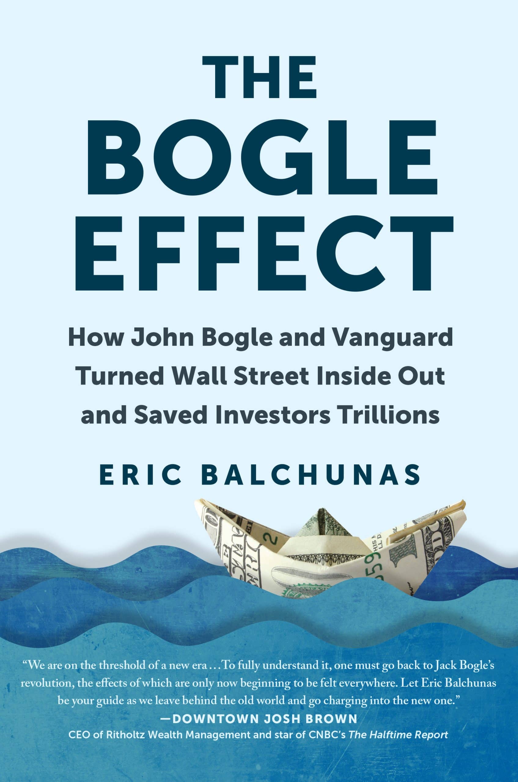 9781637740712 How John Bogle and Vanguard Turned Wall Street Inside Out and Saved Investors Trillions: The Bogle Effect