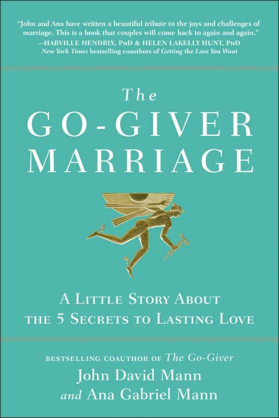 The Go-Giver Marriage: A Little Story About the Five Secrets to Lasting Love