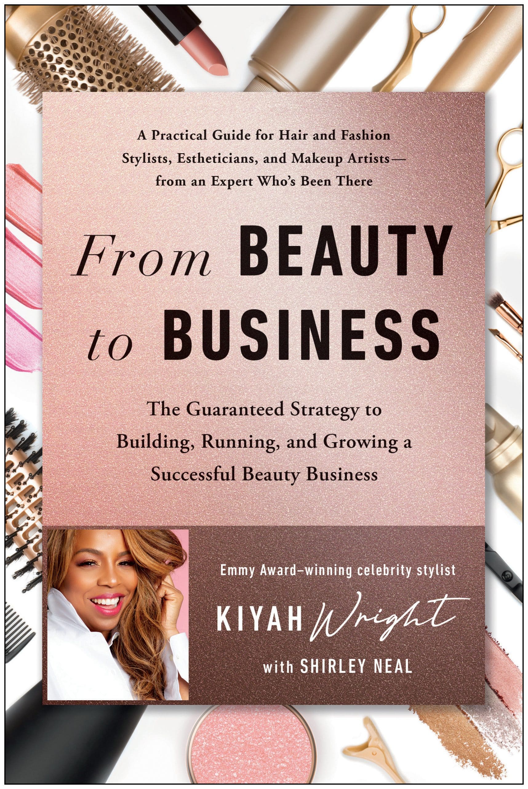 9781637740910 From Beauty to Business: The Guaranteed Strategy to Building, Running, and Growing a Successful Beauty Business