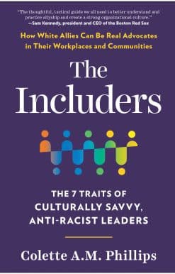 The 7 Traits of Culturally Savvy, Anti-Racist Leaders: The Includers