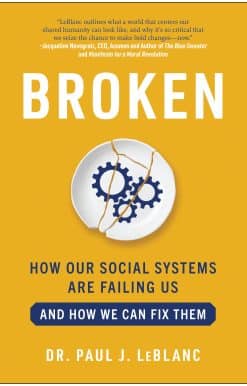 Broken: How Our Social Systems are Failing Us and How We Can Fix Them