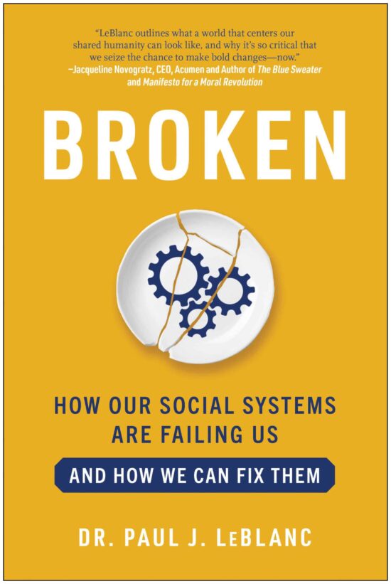 Broken: How Our Social Systems are Failing Us and How We Can Fix Them