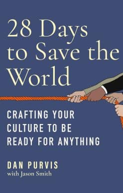 28 Days to Save the World: Crafting Your Culture to Be Ready for Anything