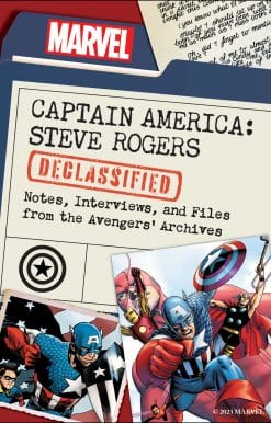 Captain America: Steve Rogers Declassified: Notes, Interviews, and Files from the Avengers’ Archives
