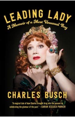 Leading Lady: A Memoir of a Most Unusual Boy