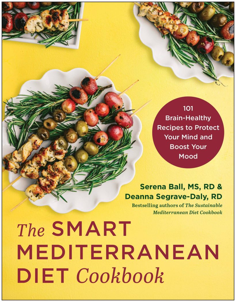 101 Brain-Healthy Recipes to Protect Your Mind and Boost Your Mood: The Smart Mediterranean Diet Cookbook