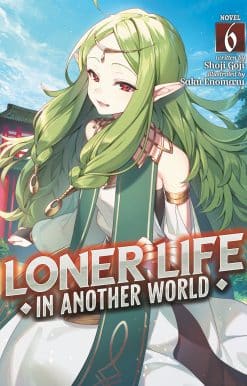 Loner Life in Another World (Light Novel) Vol. 6