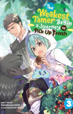 The Weakest Tamer Began a Journey to Pick Up Trash (Light Novel) Vol. 3