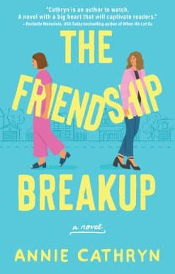 The Friendship Breakup: A Novel