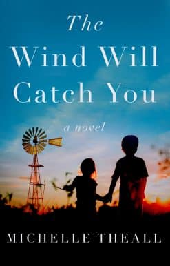 The Wind Will Catch You: A Novel
