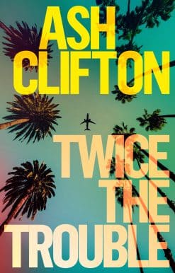 A Novel: Twice the Trouble