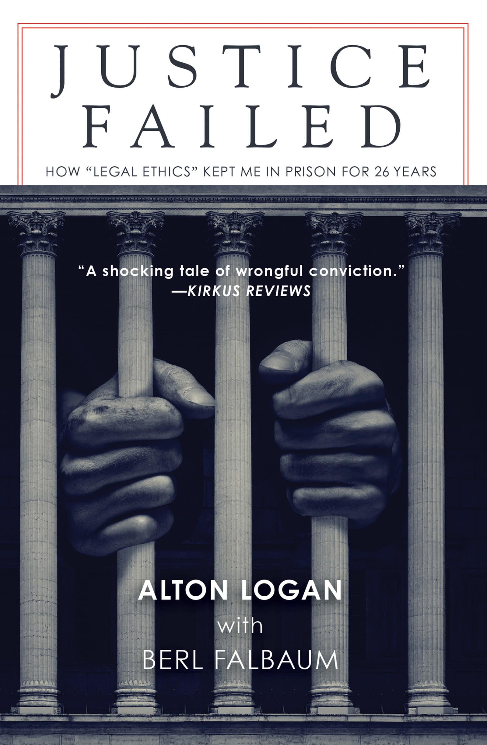 9781640091092 How "Legal Ethics" Kept Me in Prison for 26 Years: Justice Failed