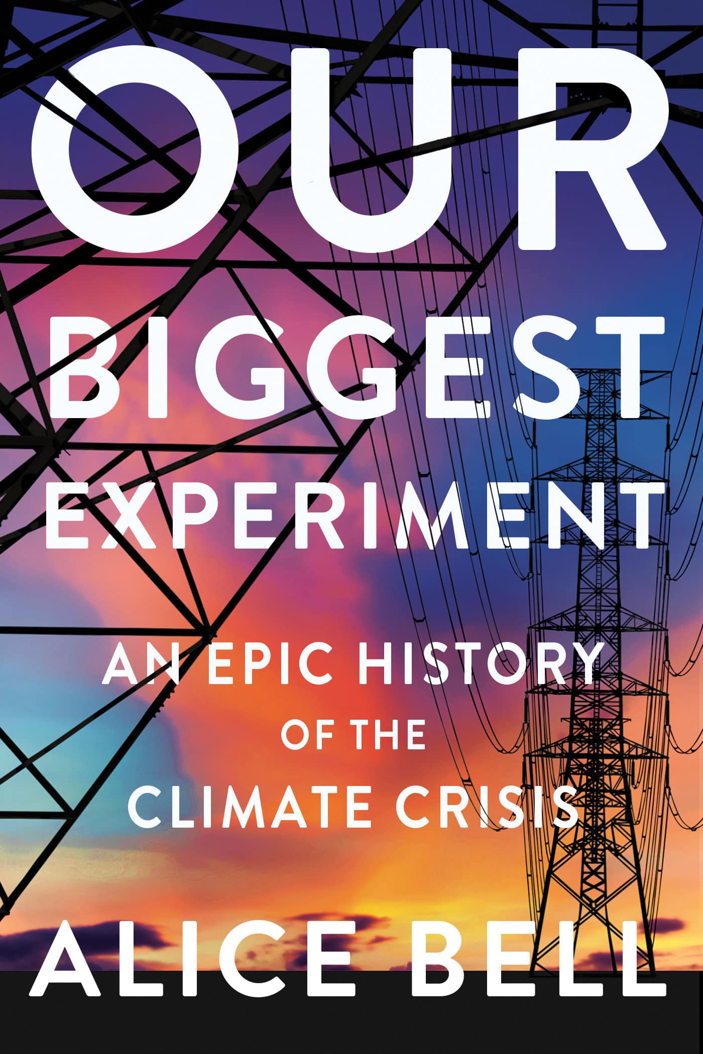 9781640094338 Our Biggest Experiment: An Epic History of the Climate Crisis