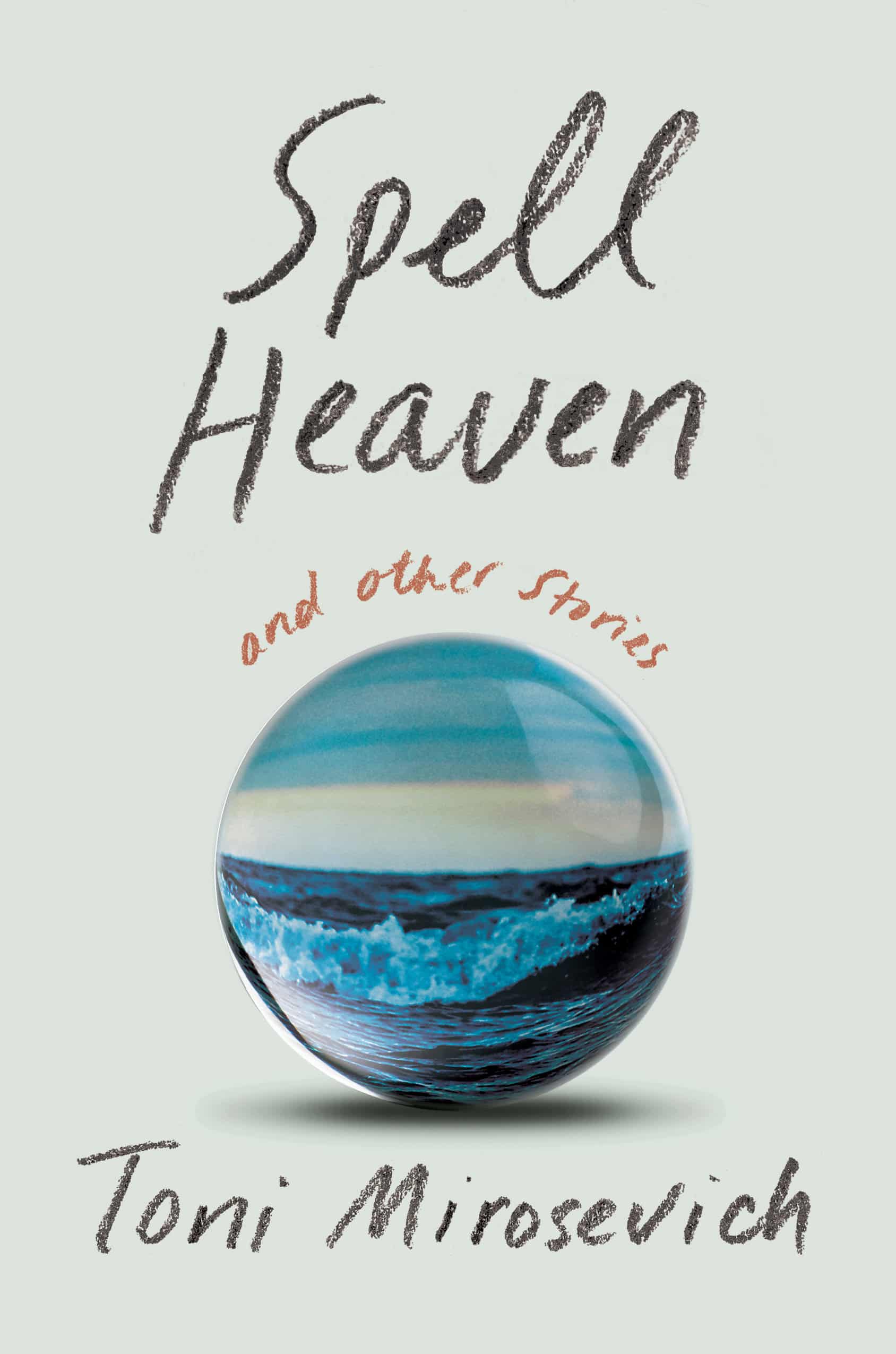 9781640095168 Spell Heaven: and Other Stories