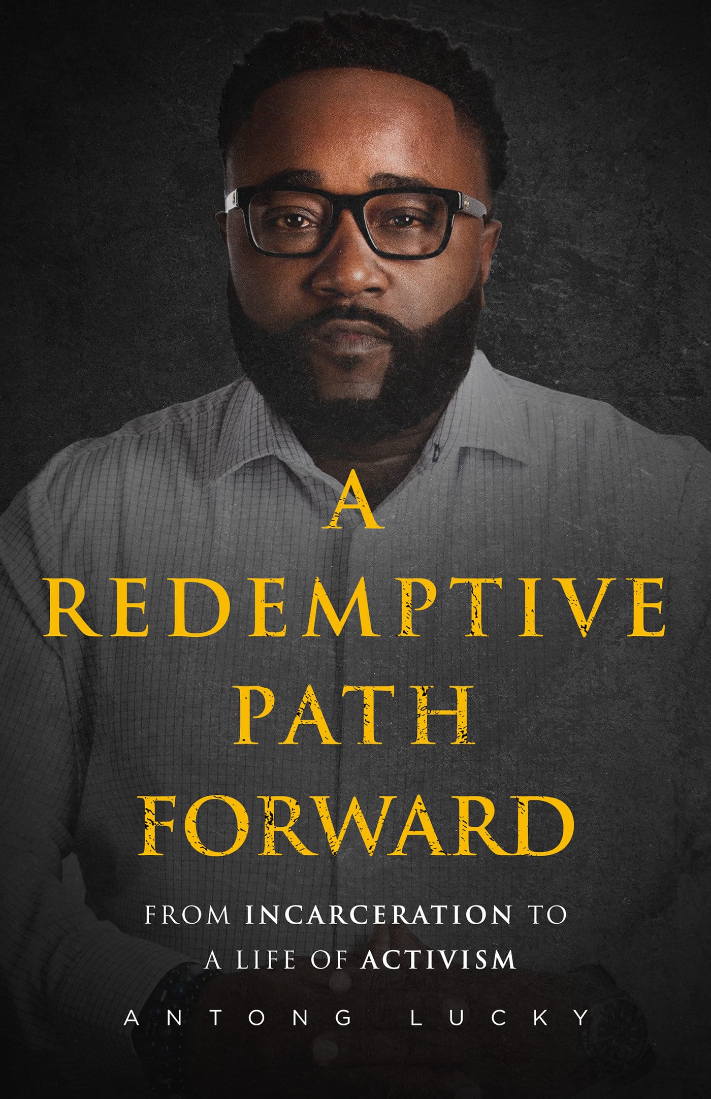 9781640095342 A Redemptive Path Forward: From Incarceration to a Life of Activism