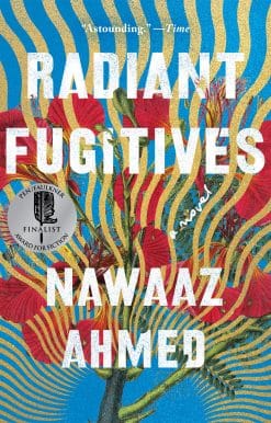 Radiant Fugitives: A Novel