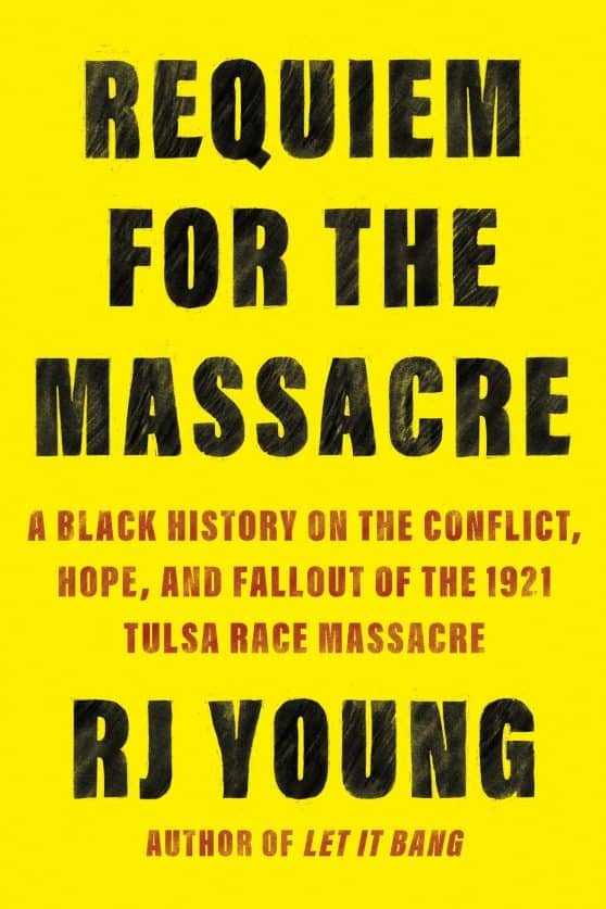 A Black History on the Conflict, Hope, and Fallout of the 1921 Tulsa Race Massacre: Requiem for the Massacre