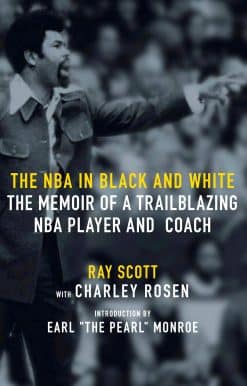 The NBA in Black and White: The Memoir of a Trailblazing NBA Player and Coach