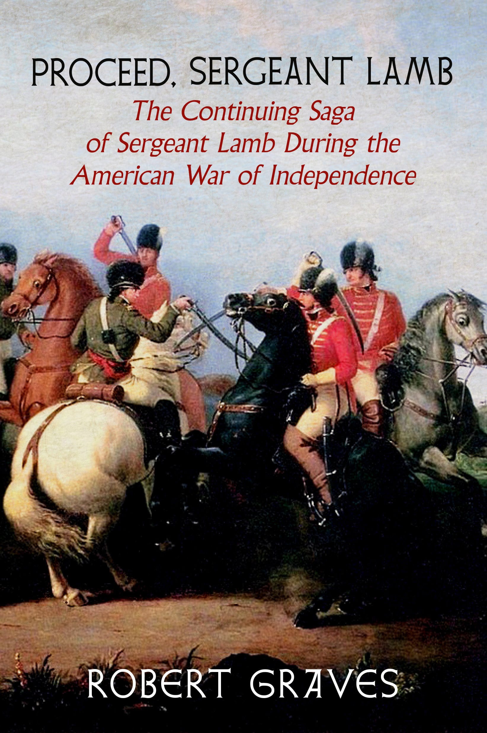 9781644213186 The Continuing Saga of Sergeant Lamb During the American War of Independence: Proceed, Sergeant Lamb