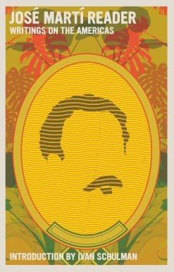 Writings on the Americas: José Martí Reader