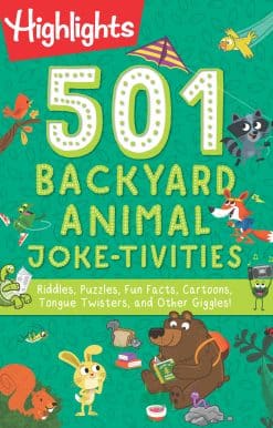 501 Backyard Animal Joke-tivities: Riddles, Puzzles, Fun Facts, Cartoons, Tongue Twisters, and Other Giggles!