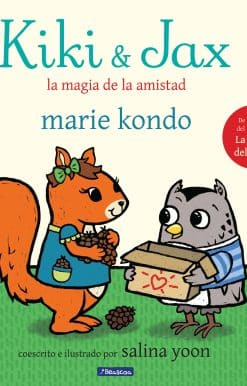 Kiki & Jax: La magia de la amistad / Kiki & Jax: The Life-Changing Magic of Friendship