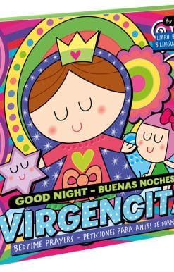 Good Night Buenas noches Virgencita. A Bilingual Bedtime Prayer Book: Libros bilingües para niños