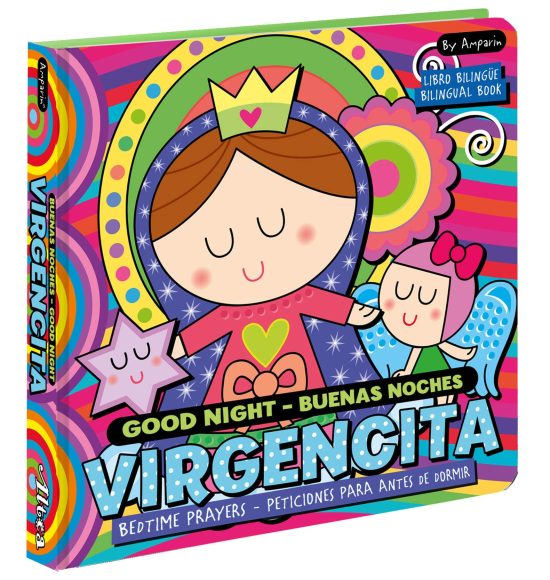 Good Night Buenas noches Virgencita. A Bilingual Bedtime Prayer Book: Libros bilingües para niños