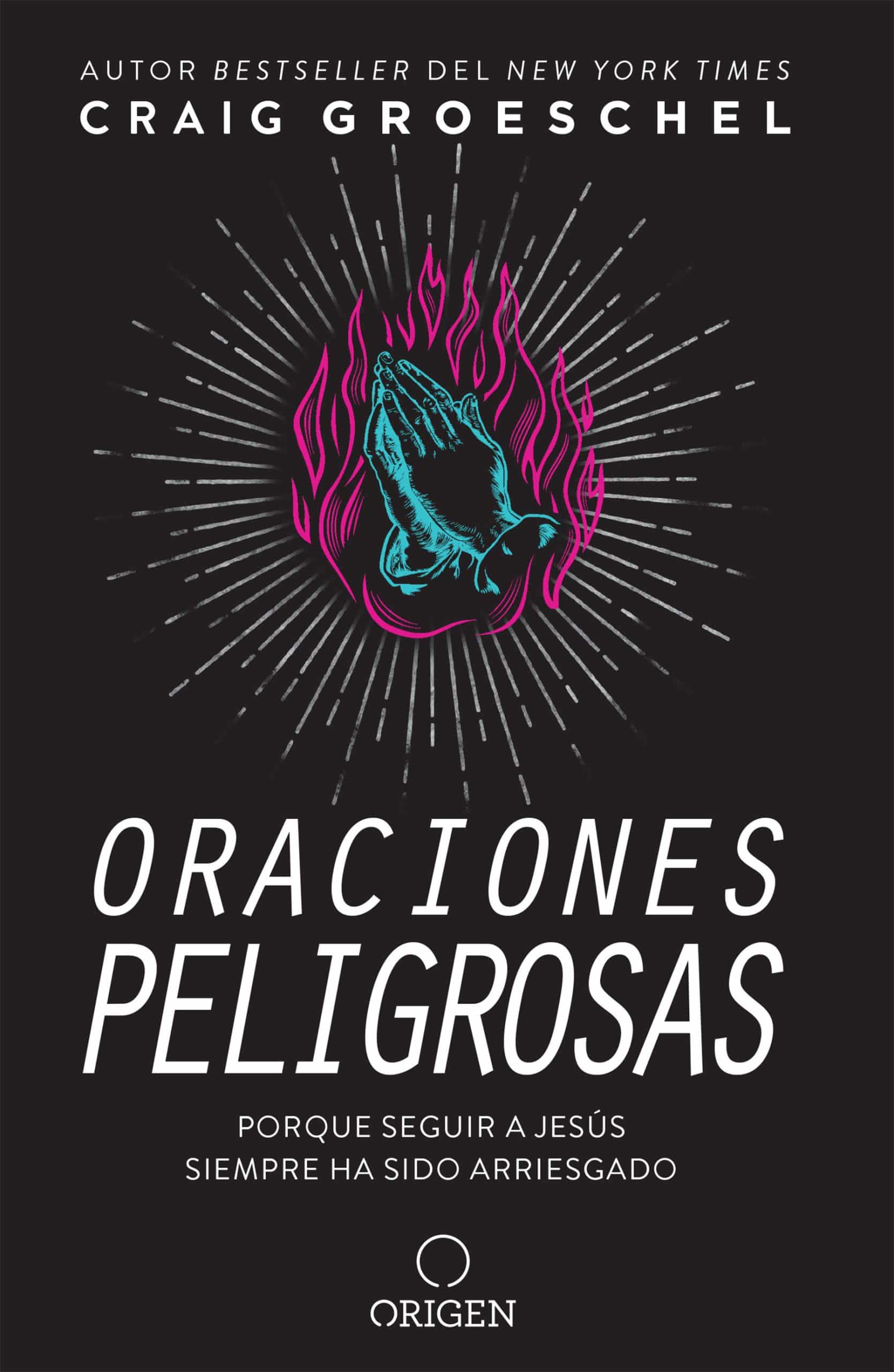 9781644732816 Oraciones peligrosas: Porque seguir a Jesús siempre ha sido arriesgado / Dangerous Prayers: Because Following Jesus Was Never Meant to Be Safe