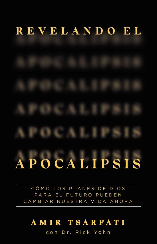 Revelando el Apocalipsis / Revealing Revelation. How God's Plans for the Future Can Change Your Life Now