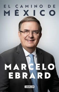 El camino a México / Mexico: Our Path Forward