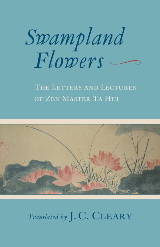 The Letters and Lectures of Zen Master Ta Hui: Swampland Flowers