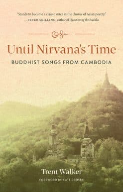 Buddhist Songs from Cambodia: Until Nirvana's Time