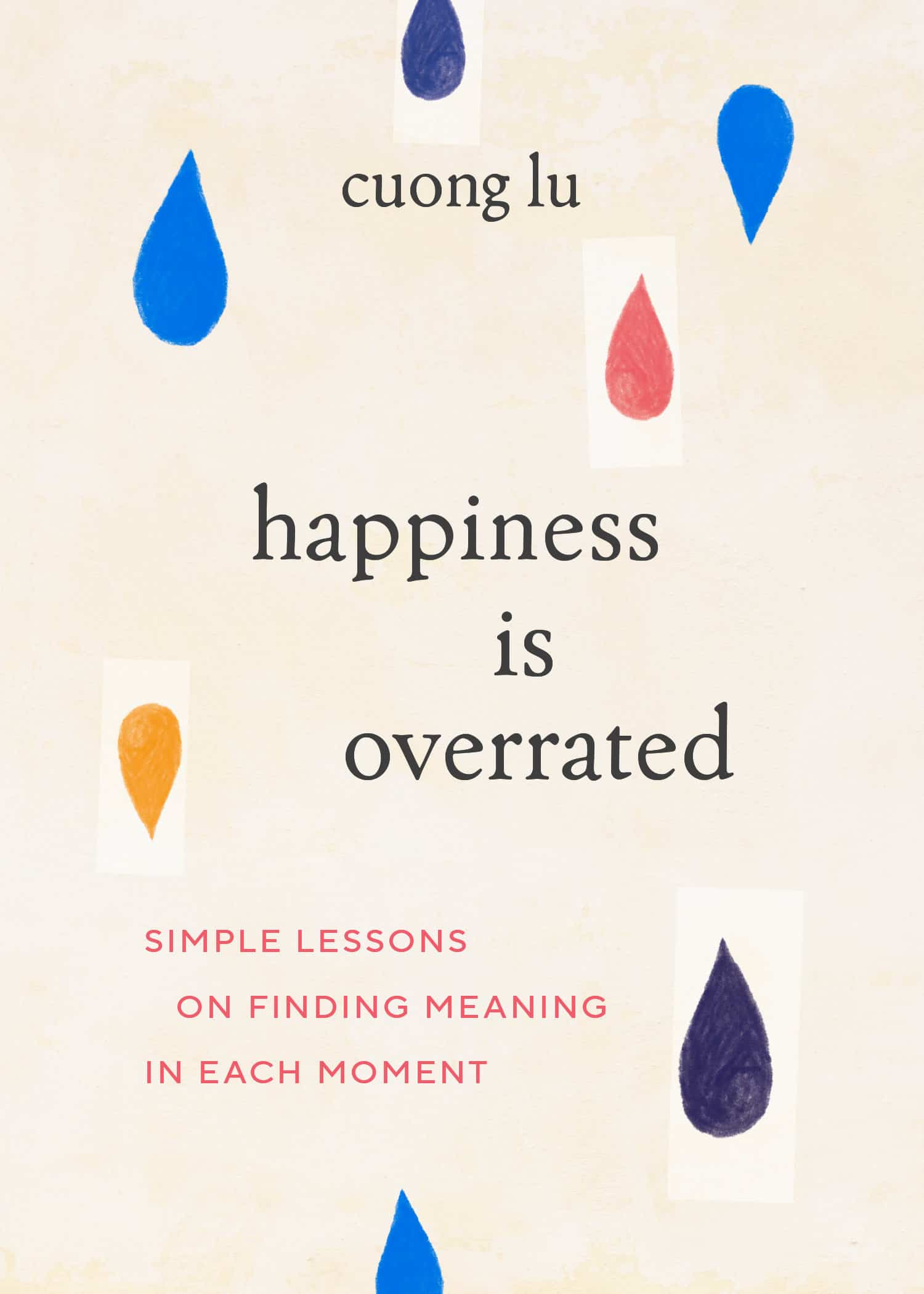9781645471677 Simple Lessons on Finding Meaning in Each Moment: Happiness Is Overrated